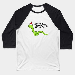 I've Been A Little Knotty Cute Naughty Snake Pun Baseball T-Shirt